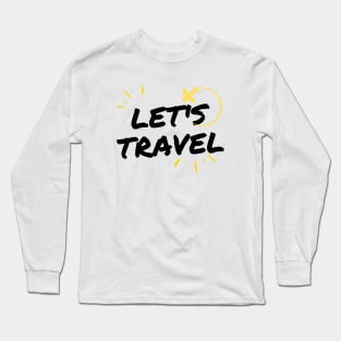 Lets Travel Long Sleeve T-Shirt